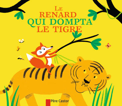 Le renard qui dompta le tigre