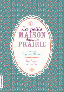 La petite maison dans la prairie. Tome 5. Un hiver sans fin