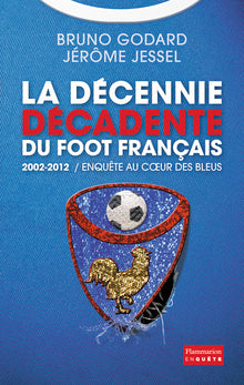 La Décennie décadente du foot français