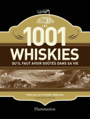 Les 1 001 whiskies qu'il faut avoir goûtés dans sa vie