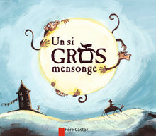 Un si gros mensonge: Un conte de la tradition tibétaine