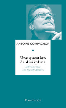 Une question de discipline: Entretiens avec Jean-Baptiste Amadieu