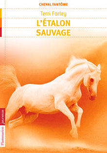 Le cheval fantôme, tome 1 : L'étalon sauvage