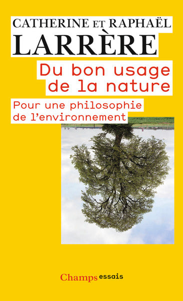 Du bon usage de la nature: pour une philosophie de l'environnement