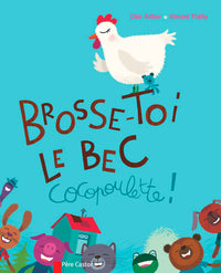 Brosse-toi le bec, Cocopoulette !