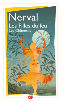 Les filles de feu - Les Chimères et autres textes
