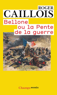 Bellone ou la pente de la guerre