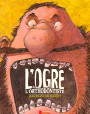 L'Ogre & l'orthodontiste