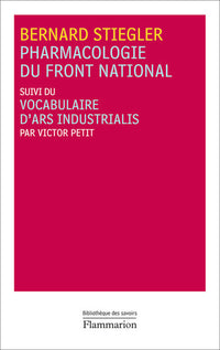 Pharmacologie du front national suivi du vocabulaire d'ars industrialis