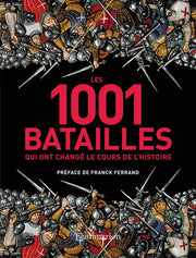 LES 1001 BATAILLES QUI ONT CHANGE LE COURS DE L'HISTOIRE
