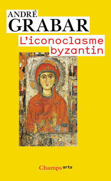 L'iconoclasme byzantin