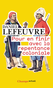 Pour en finir avec la repentance coloniale