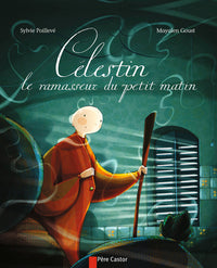 Célestin, le ramasseur du petit matin