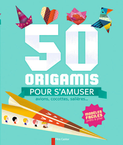 50 origamis pour s'amuser