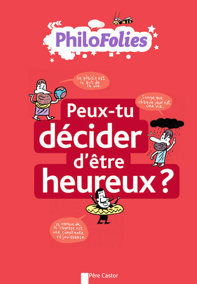 PhiloFolies - Peux-tu décider d'être heureux ?
