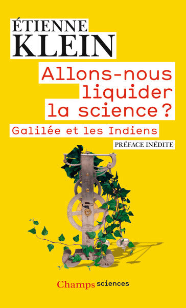 Allons-nous liquider la science?: Galilée et les Indiens