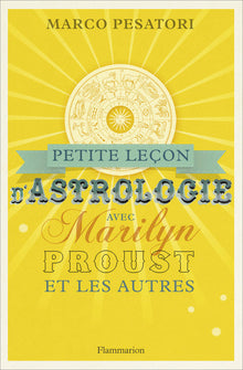 Petite leçon d'astrologie avec Marilyn, Proust et les autres