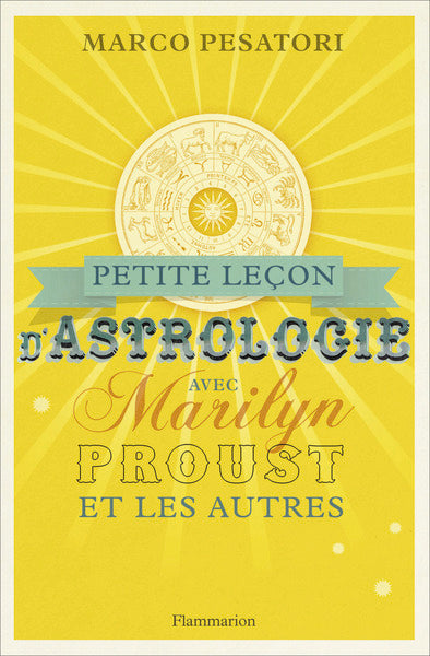 Petite leçon d'astrologie avec Marilyn, Proust et les autres
