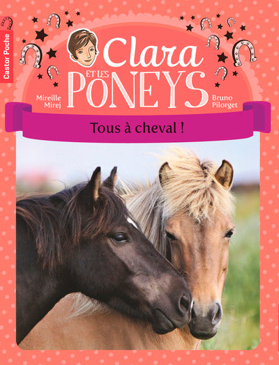 Clara et les poneys: Tous à cheval !