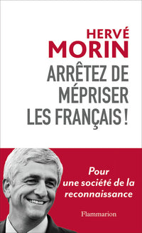 Arrêtez de mépriser les Français !