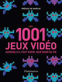 Les 1 001 jeux vidéo auxquels il faut avoir joué dans sa vie