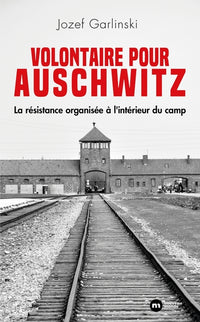 Volontaire pour Auschwitz