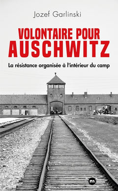 Volontaire pour Auschwitz