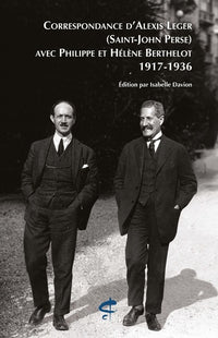 Correspondance d'Alexis Leger avec Philippe et Hélène Berthelot