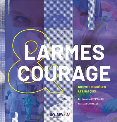 Larmes & courage: Nos vies derrière les masques