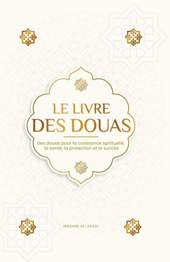 Le livre des douas pour une vie en accord avec l'islam
