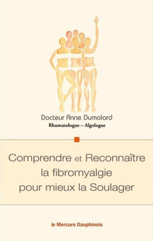 Comprendre et reconnaître la fibromyalgie pour mieux la soulager
