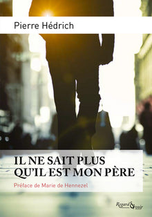 Il ne sait plus qu'il est mon père