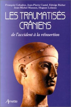 LES TRAUMATISES CRANIENS DE L ACCIDENT A LA REINSERTION