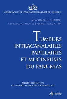 Tumeurs intra-canalaires papillaires et mucineuses de pancréas