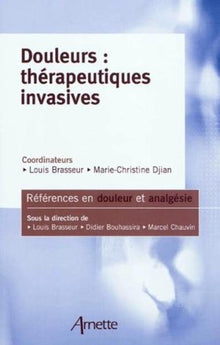 Douleurs: thérapeutiques invasives