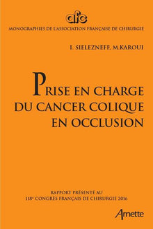 Prise en charge du cancer colique en occlusion