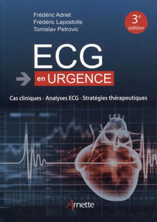 ECG en urgence: Cas cliniques - Analyses ECG - Stratégies thérapeutiques