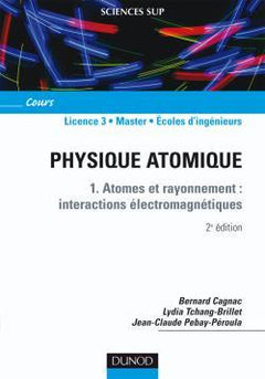Physique atomique - Tome 1 - Atomes et rayonnement : interactions électromagnétiques