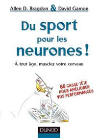 Du sport pour les neurones ! - A tout âge, musclez votre cerveau