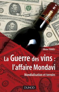 La guerre des vins : l'affaire Mondavi - Mondialisation et terroirs