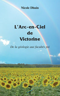 L'arc-en-ciel de Victorine