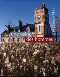 une usine et des hommes, Dives-sur-Mer