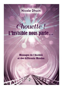 Chouette ! L'invisible nous parle...