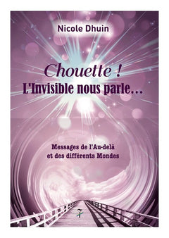 Chouette ! L'invisible nous parle...