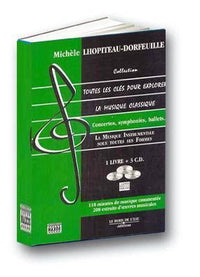 Toutes les Cles Pour Explorer la Musique Classique T. 3