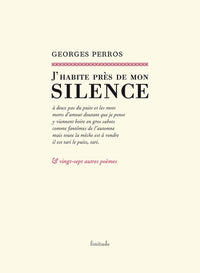 J'HABITE PRES DE MON SILENCE