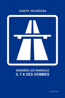 Derrière les panneaux il y a des hommes