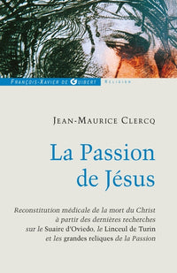 La Passion de Jésus, de Gethsémani au Sépulcre