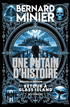 Une putain d'histoire - nouvelle édition suivie de Retour à Glass Island - texte inédit