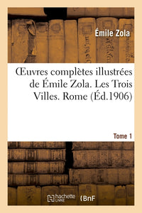 Les Trois Villes. Rome. Tome 1